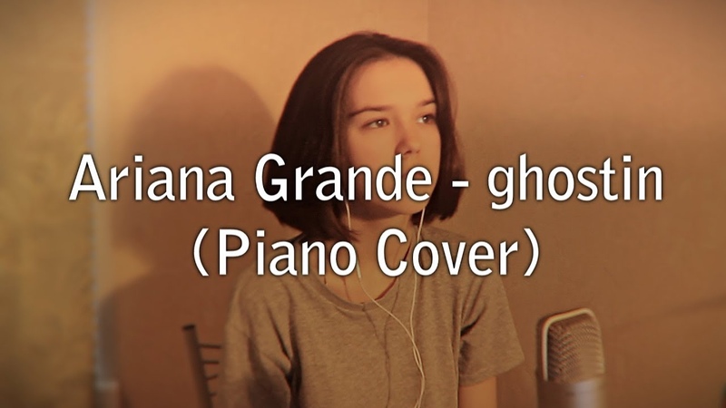 Ariana Grande ghostin ( Piano
