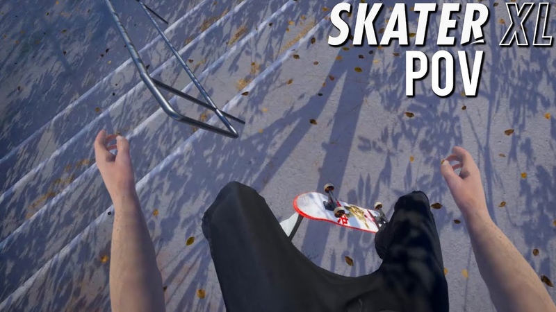 Skater XL Skating in First Person , POV