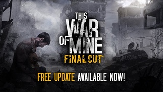 This War of Mine: Final Cut | Free Update Official Trailer