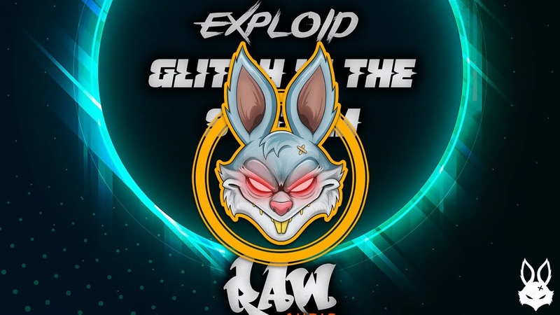 Exploid Glitch In The System Raw