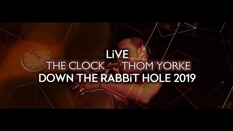 Thom Yorke The Clock ( Live at Down The Rabbit Hole