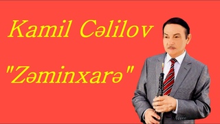Kamil Celilov - Zeminxare /yeni/