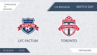 AFL19. EuroLeague. Division A. UZAO/ZAO. 1/4. LFC Factum - Toronto.