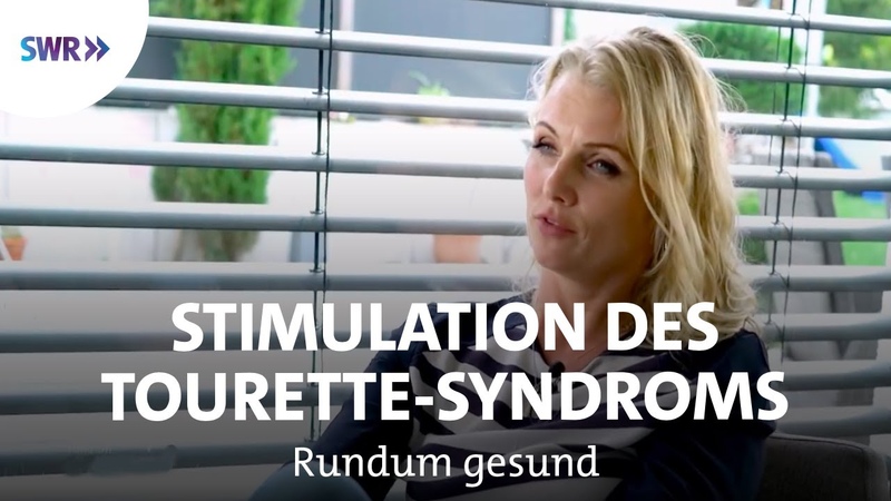 Tourette Syndrom Tiefe Hirnstimulation gegen Tics, Rundum