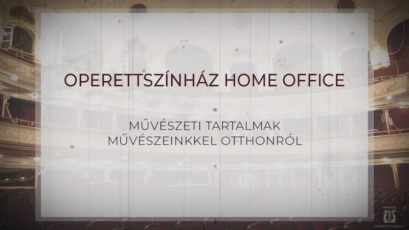 Operettszínház Home Office (2020. 04. 02.