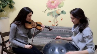 The New Voice of Outgoing Tenderness - Duet Violin and Hang Drum