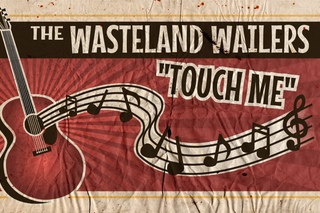 Wasteland Wailers - Touch Me (feat. Haymaker)