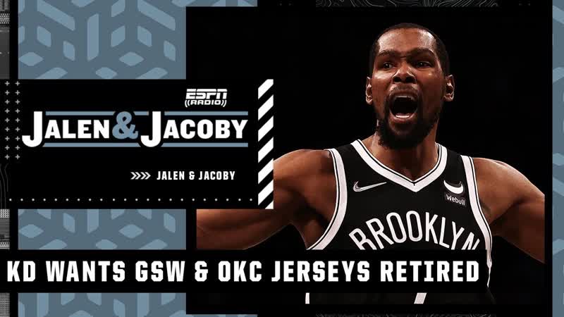 Kevin Durant wants his jerseys retired by the Warriors OKC Thunder , Jalen
