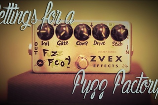 ZVEX - Settings For a FUZZ FACTORY - The Gas Channel