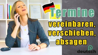 Wie vereinbare ich Termine auf Deutsch und wie sage ich sie ab