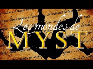 Les Mondes de MYST - Rétrospective narrative