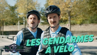 Les gendarmes  vlo - Palmashow