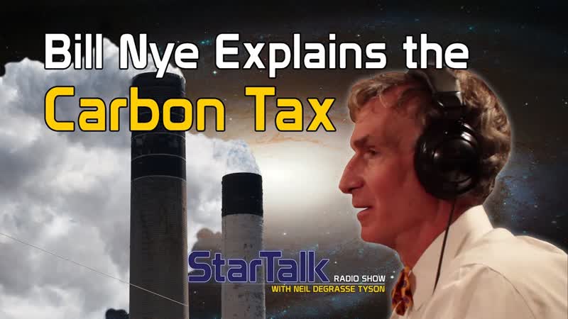 Bill Nye Explains the Carbon Tax to Neil de Grasse Tyson and Chuck