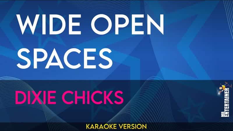 Wide Open Spaces Dixie Chicks (