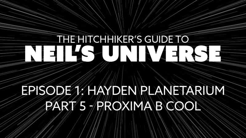 Ep 1, P5: Proxima B Cool A 360 Video from The Hitchhikers Guide to Neils
