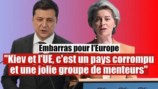 L'UE et l'Ukraine, c'est un groupe de menteurs et un pays de corrompus