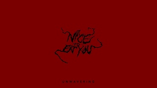 Nice To Eat You - Unwavering