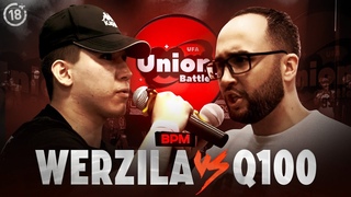 WERZILA VS Q100 | UNION BATTLE UFA (BPM)