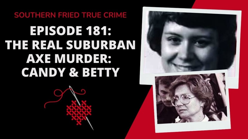 Episode 181: The Real Suburban Axe Murder: Candy