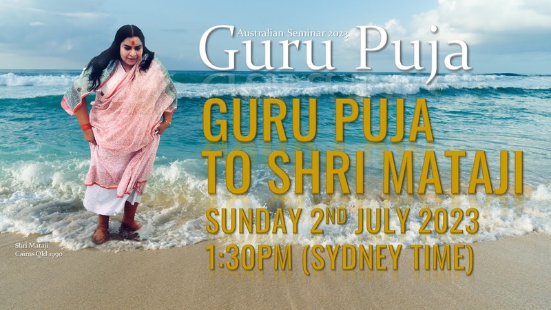 Australian Guru Puja 2023, Guru Puja to Shri Mataji, Sunday 2 July 2023 1:30pm Sydney