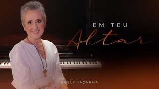 EM TEU ALTAR | Suely Faanha | Clipe Oficial