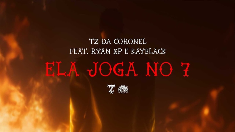 Tz da Coronel Ela Joga no 7 ft. MC Ryan SP Kayblack ( Prod. Dj Murillo e LT no
