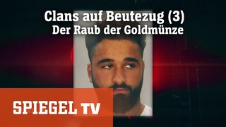 Clans auf Beutezug (3): Raub der Goldmnze | SPIEGEL TV