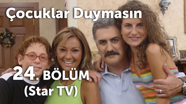 Çocuklar Duymasın 24. Bölüm ( Star