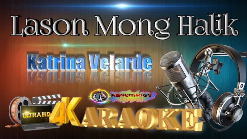 Lason Mong Halik Katrina Velarde ( ULTRA HD)