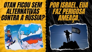 OTAN ficou sem alternativas contra a Rssia / Por Israel, EUA faz perigosa ameaa.