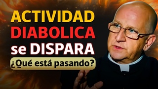 ADVIERTEN EXORCISTAS: Estas son las 2 razones por las cuales se DISPAR la actividad demoniaca