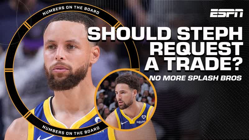 Should STEPH CURRY request a trade Debating the Warriors future , Numbers on the