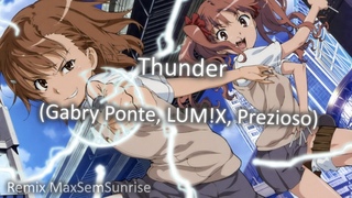 Nightcore - Thunder (Gabry Ponte, LUM!X, Prezioso)