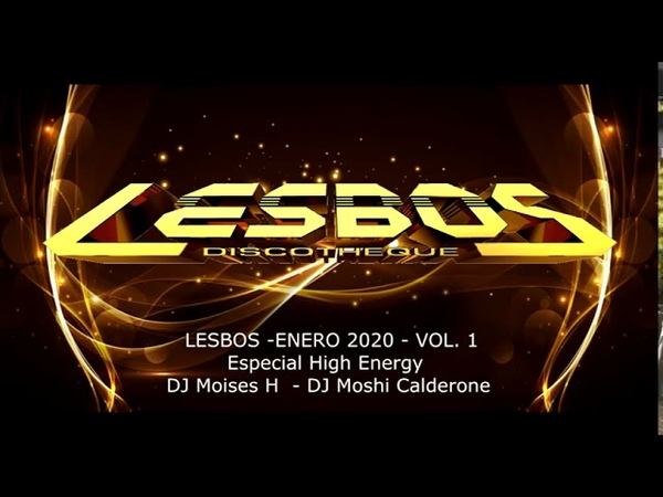 LESBOS ESPECIAL HIGH ENERGY Vol 1 ENERO 2020 DJ MOSHI CALDERONE DJ MOISES