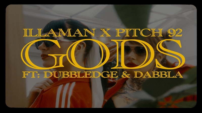 ILLAMAN x Pitch 92 Gods Ft. Dubbledge Dabbla ( Official