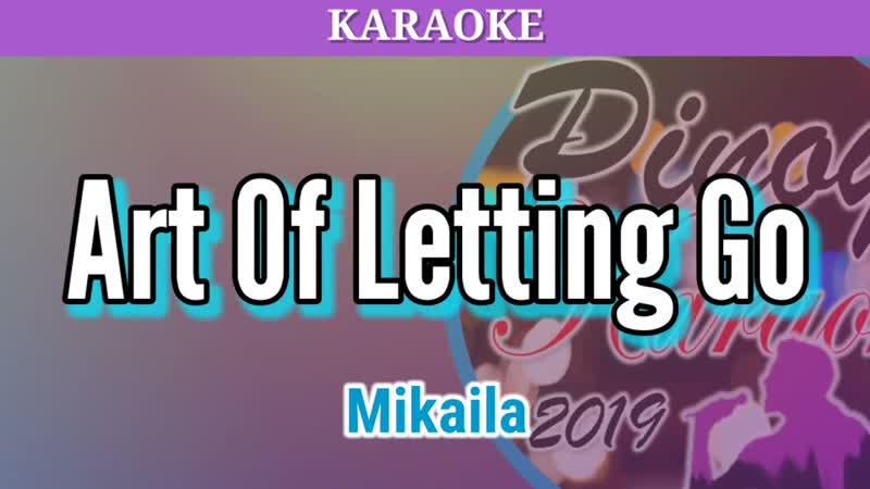 Art Of Letting Go by Mikaila (