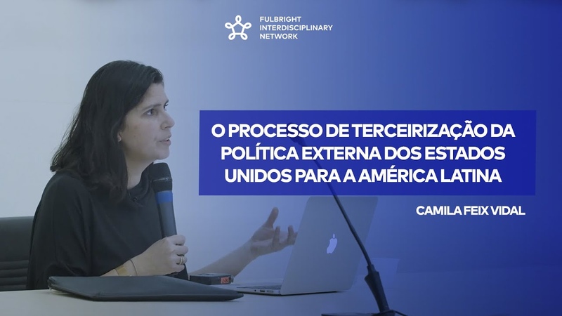 O processo de terceirização da Política Externa dos EUA para a América Latina Camila Vidal,