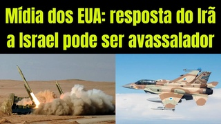 Mídia dos EUA relata o pânico dos EUA e de Israel com o possível ataque devastador do Irã