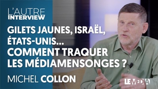 COMMENT TRAQUER LES MDIAMENSONGES  MICHEL COLLON, JOURNALISTE MIS A L'INDEX