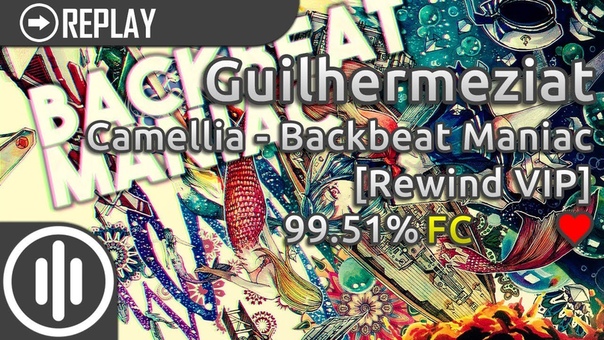 osu mania Guilhermeziat, Camellia Backbeat Maniac Rewind VIP FC, 1