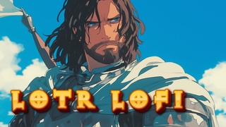 LOTR Lofi | The Halls of Gondor