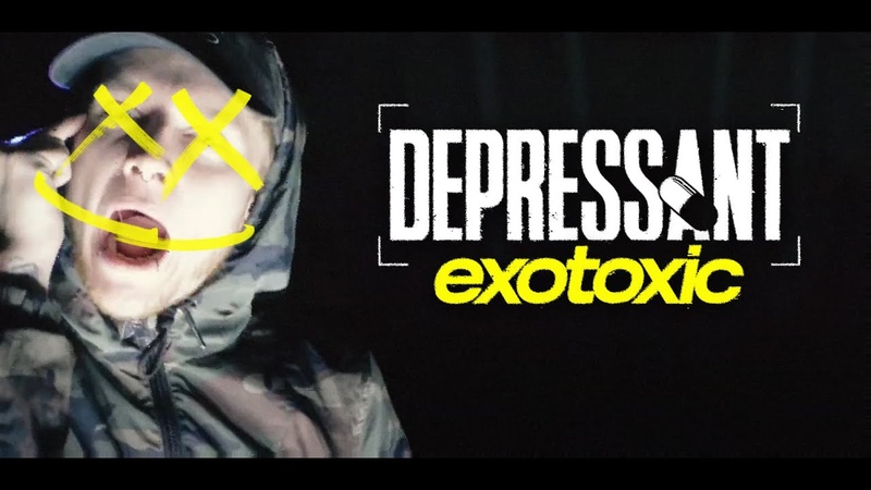 DEPRESSANT EXOTOXIC Official Music