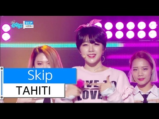 151121 Music Core |  TAHITI - Skip