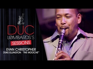 Evan Christopher - The Mooche (Duke Ellington) - The Duc des Lombards’ Sessions #1