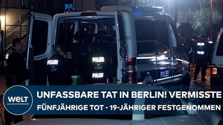 BERLIN-PANKOW: Unfassbare Tat! Vermisste Fnfjhrige tot aufgefunden - 19-Jhriger festgenommen
