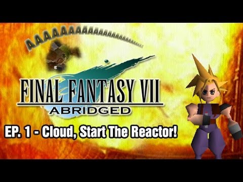 Final Fantasy VII: Abridged Episode 1 Cloud, Start the
