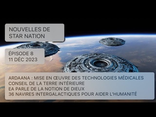 VF Star Nation News @ElenaDanaan ep 8~ 11 dec 23 #divulgation #galactiques #aliens #ufo