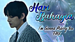 Taehyung Hari Bahagia (I'm Gonna Marry You) FMV