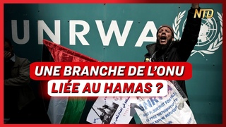 LUNRWA accuse d'aider des rseaux terroristes   Chine : Lempire des illusions  | NTD LActu