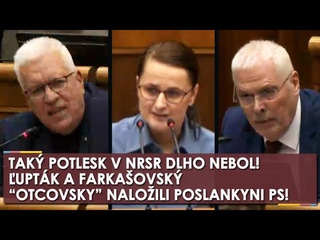 Taký potlesk v NRSR dlho nebol, Ľupták a Farkašovský OTCOVSKY naložili poslankyni od progresívcov